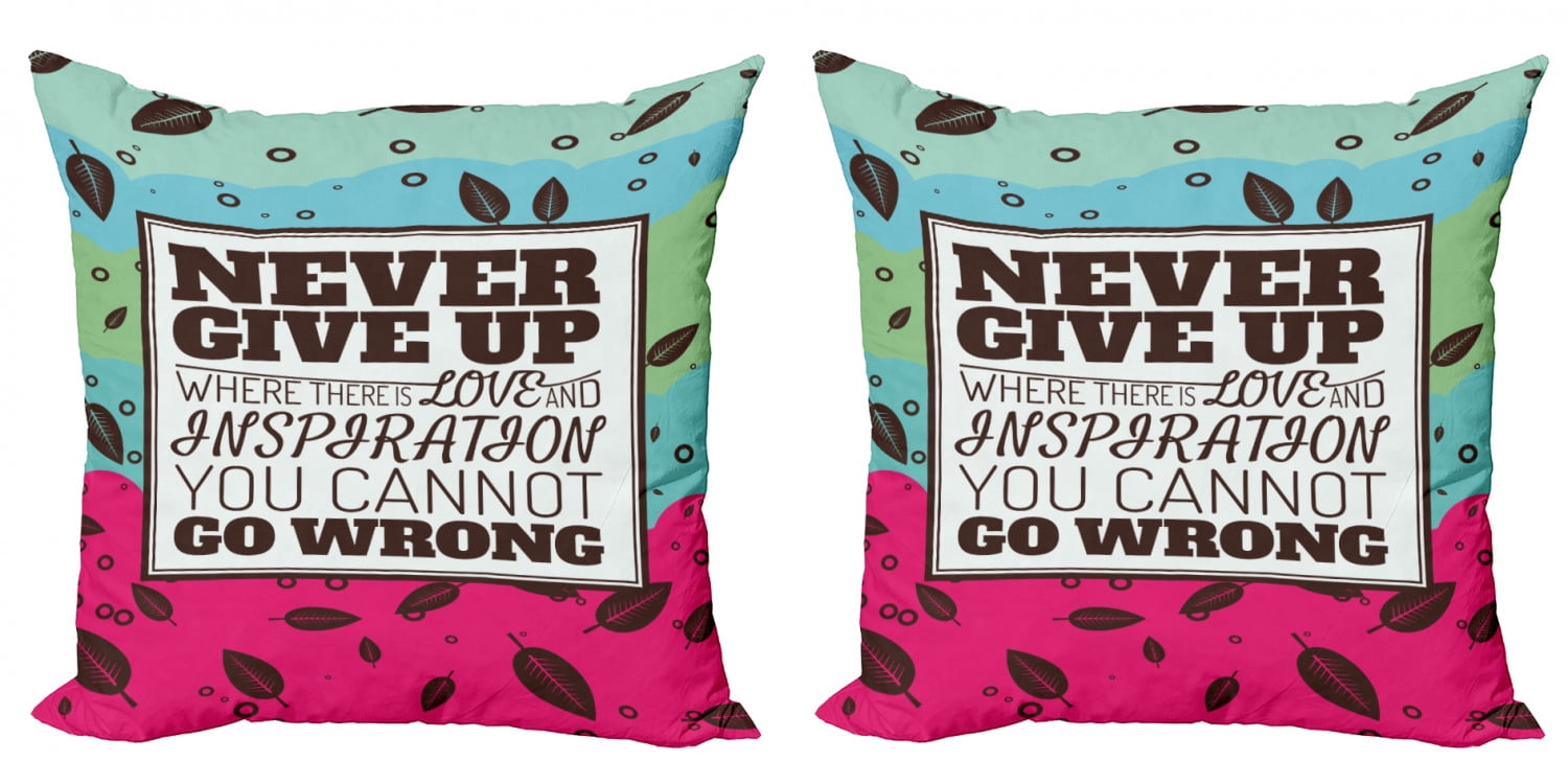 Saying Throw Pillow Cushion Cover Pack of 2, Never Give up Theme