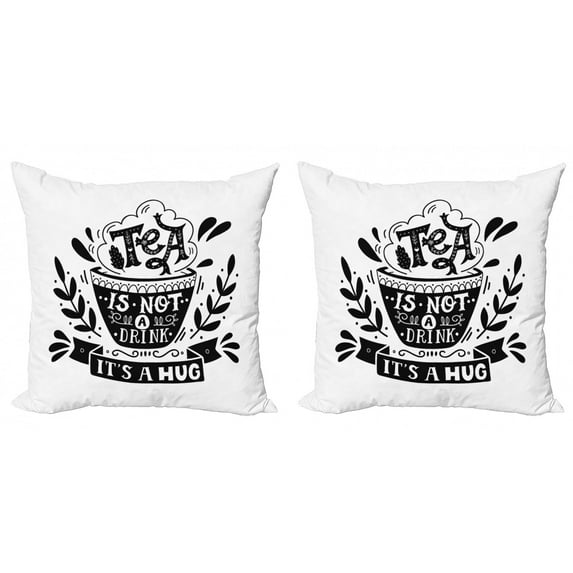 Saying Throw Pillow Cushion Cover Pack of 2, Piping Hot Cup of Beverage and Tea is Not a Drink It is a Hug Text, Zippered Double-Side Digital Print, 4 Sizes, Black and White, by Ambesonne