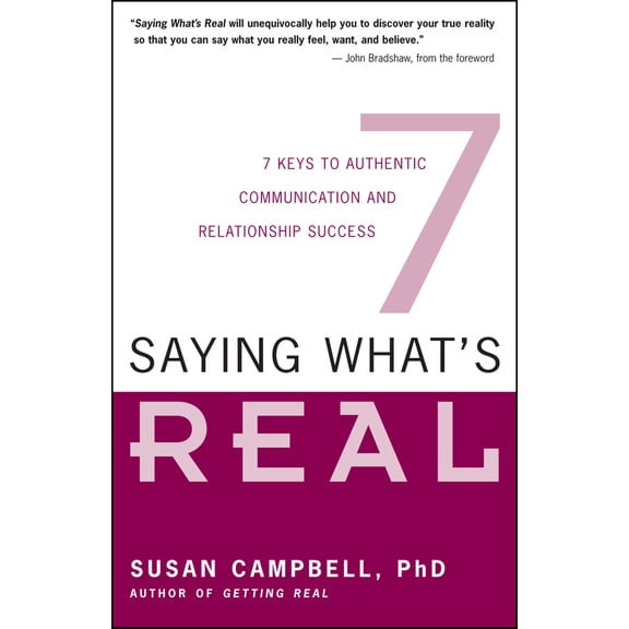 Pre-Owned Saying What's Real: 7 Keys to Authentic Communication and Relationship Success (Paperback) 1932073124 9781932073126