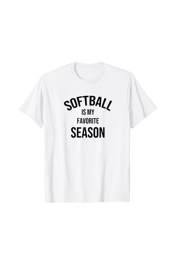 Saying for Sports Lovers Softball Is My Favorite Season T-Shirt
