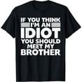 thumbnail image 1 of Sayings Art For Sarcastic People Men Women Stupid Brother T-Shirt, 1 of 4