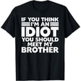 thumbnail image 1 of Sayings Art For Sarcastic People Men Women Stupid Brother T-Shirt, 1 of 4