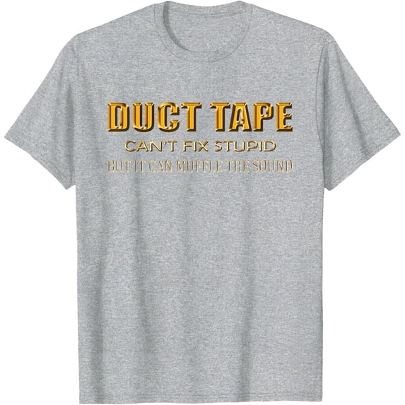 Sayings Duct Tape Can't Fix Stupid Cool Graphic Design For Everyday ...
