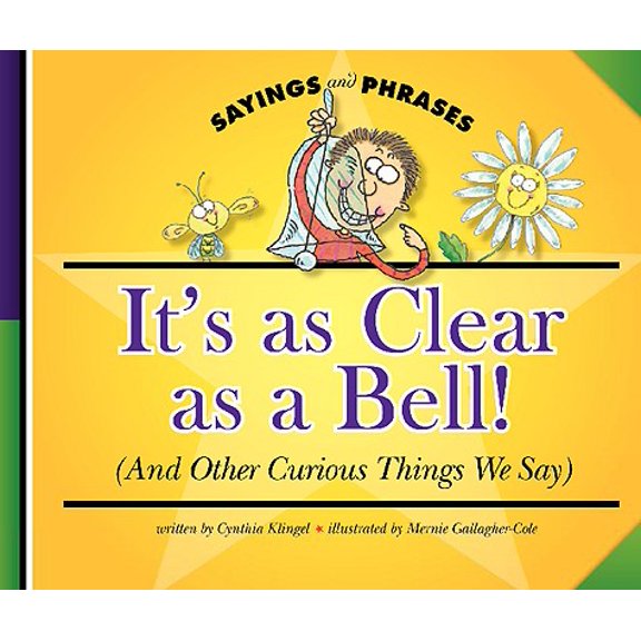 Pre-Owned Sayings and Phrases: It's as Clear as a Bell! : (And Other Curious Things We Say) (Hardcover)