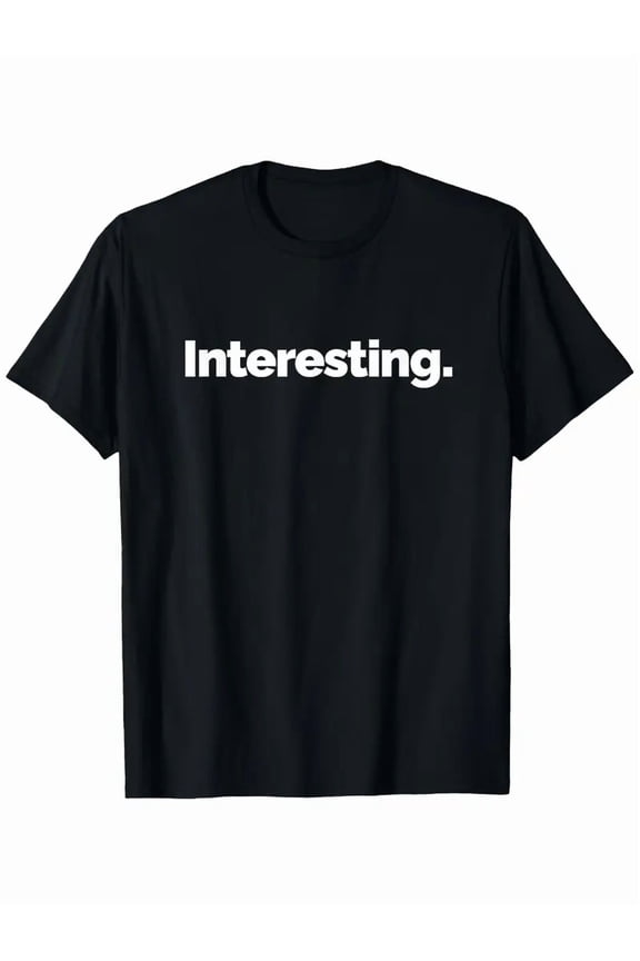 That Says Interesting T-Shirt - Bold "Interesting." Text Print, Lightweight All-Season Casual Tee for Gym, Sports & Casual Attire, Regular Fit Short Sleeve Round Neck, Machine