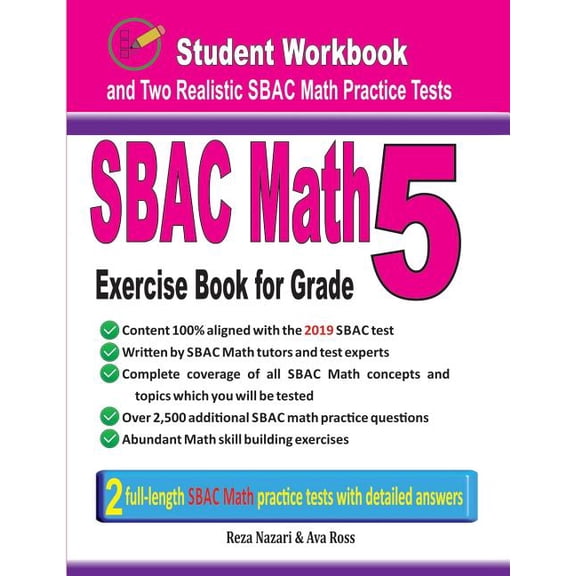 Sbac Math Exercise Book for Grade 5: Student Workbook and Two Realistic Sbac Math Tests