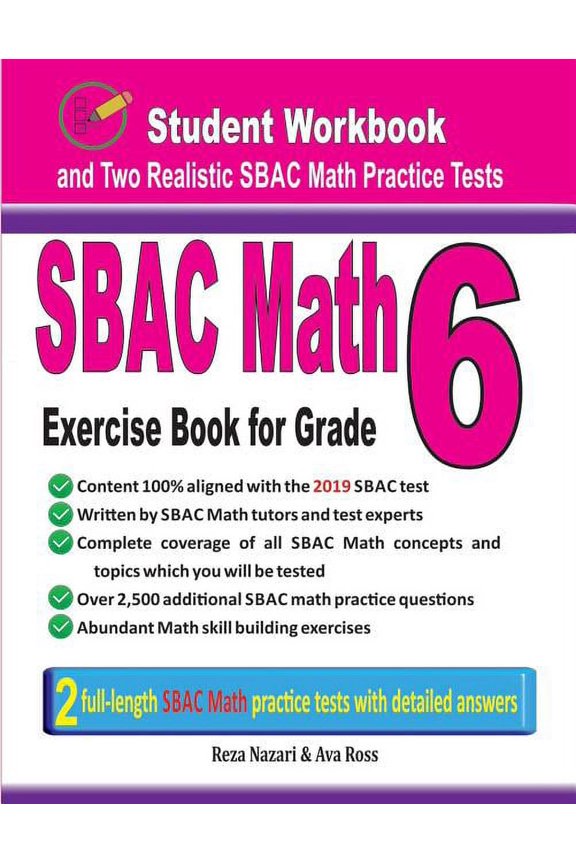 Sbac Math Exercise Book for Grade 6: Student Workbook and Two Realistic Sbac Math Tests, (Paperback)