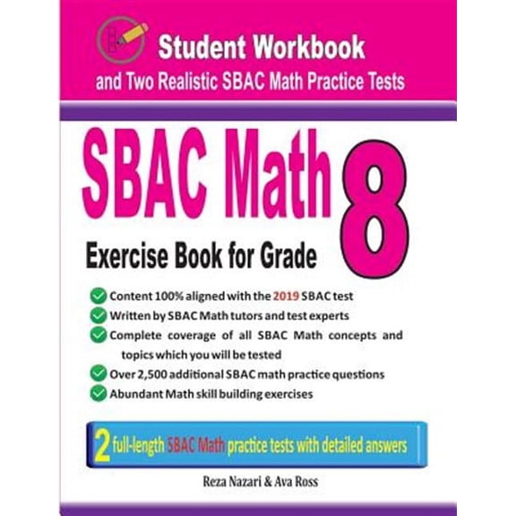 Sbac Math Exercise Book for Grade 8: Student Workbook and Two Realistic Sbac Math Tests