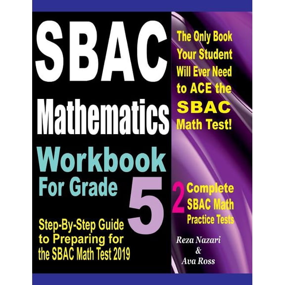 Sbac Mathematics Workbook for Grade 5: Step-By-Step Guide to Preparing for the Sbac Math Test 2019, (Paperback)