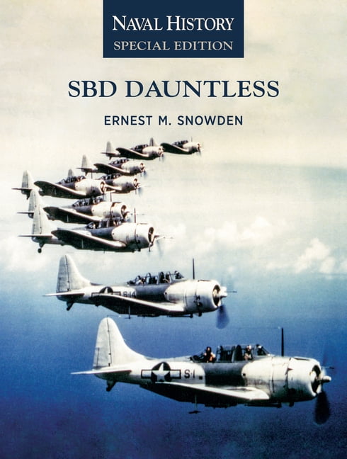 Naval History Special Editions Sbd Dauntless: Naval History Special Edition, (Hardcover)