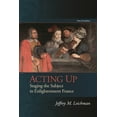 thumbnail image 1 of ScÃ¨nes Francophones Acting Up: Staging the Subject in Enlightenment France, (Hardcover), 1 of 1