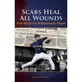 thumbnail image 1 of Scabs Heal All Wounds: True Story of a Replacement Player (Paperback), 1 of 1