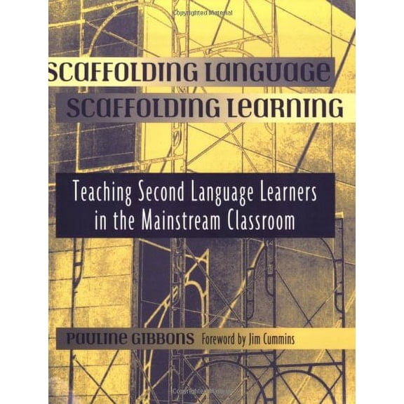 Pre-Owned Scaffolding Language, Scaffolding Learning: Teaching Second Language Learners in the Mainstream Classroom