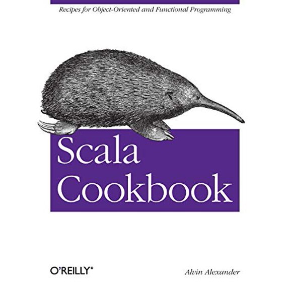Pre-Owned Scala Cookbook: Recipes for Object-Oriented and Functional Programming (Paperback) 1449339611 9781449339616