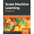 thumbnail image 1 of Scala Machine Learning Projects, (Paperback), 1 of 1