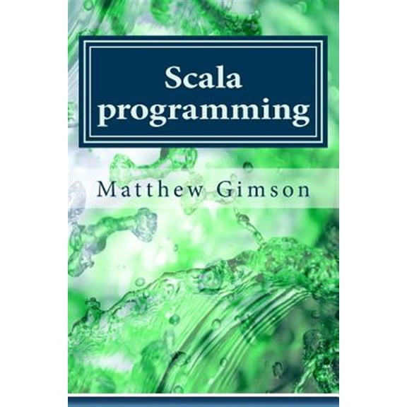 Programming Is Easy: Scala programming: Learn Scala Programming FAST and EASY! (Paperback)