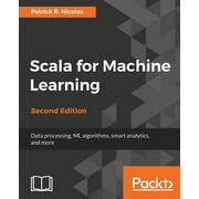 Scala for Machine Learning, Second Edition (Paperback)