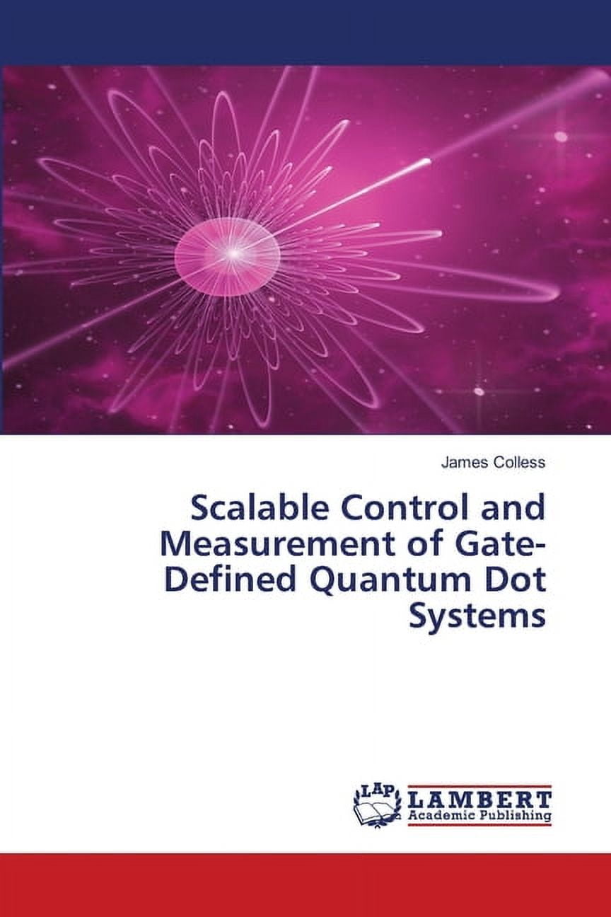 Scalable Control and Measurement of Gate-Defined Quantum Dot Systems, (Paperback)