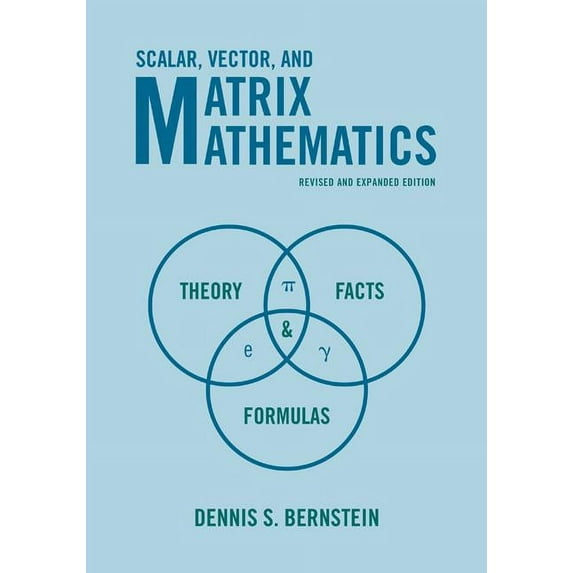 Scalar, Vector, and Matrix Mathematics: Theory, Facts, and Formulas - Revised and Expanded Edition, (Paperback)