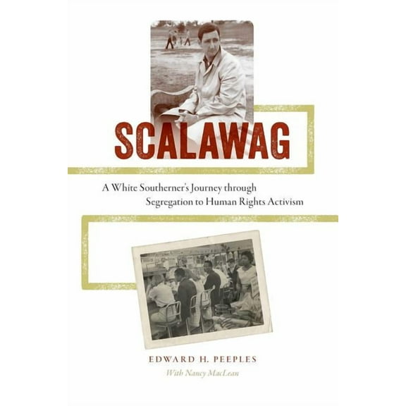 Scalawag : A White Southerner's Journey through Segregation to Human Rights Activism (Paperback)