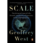 GEOFFREY WEST Scale : The Universal Laws of Life, Growth, and Death in Organisms, Cities, and Companies (Paperback)