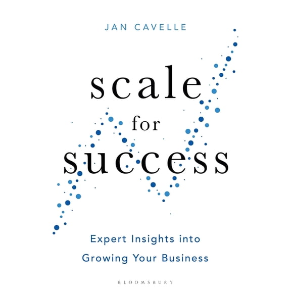 Scale for Success : Expert Insights into Growing Your Business (Hardcover)