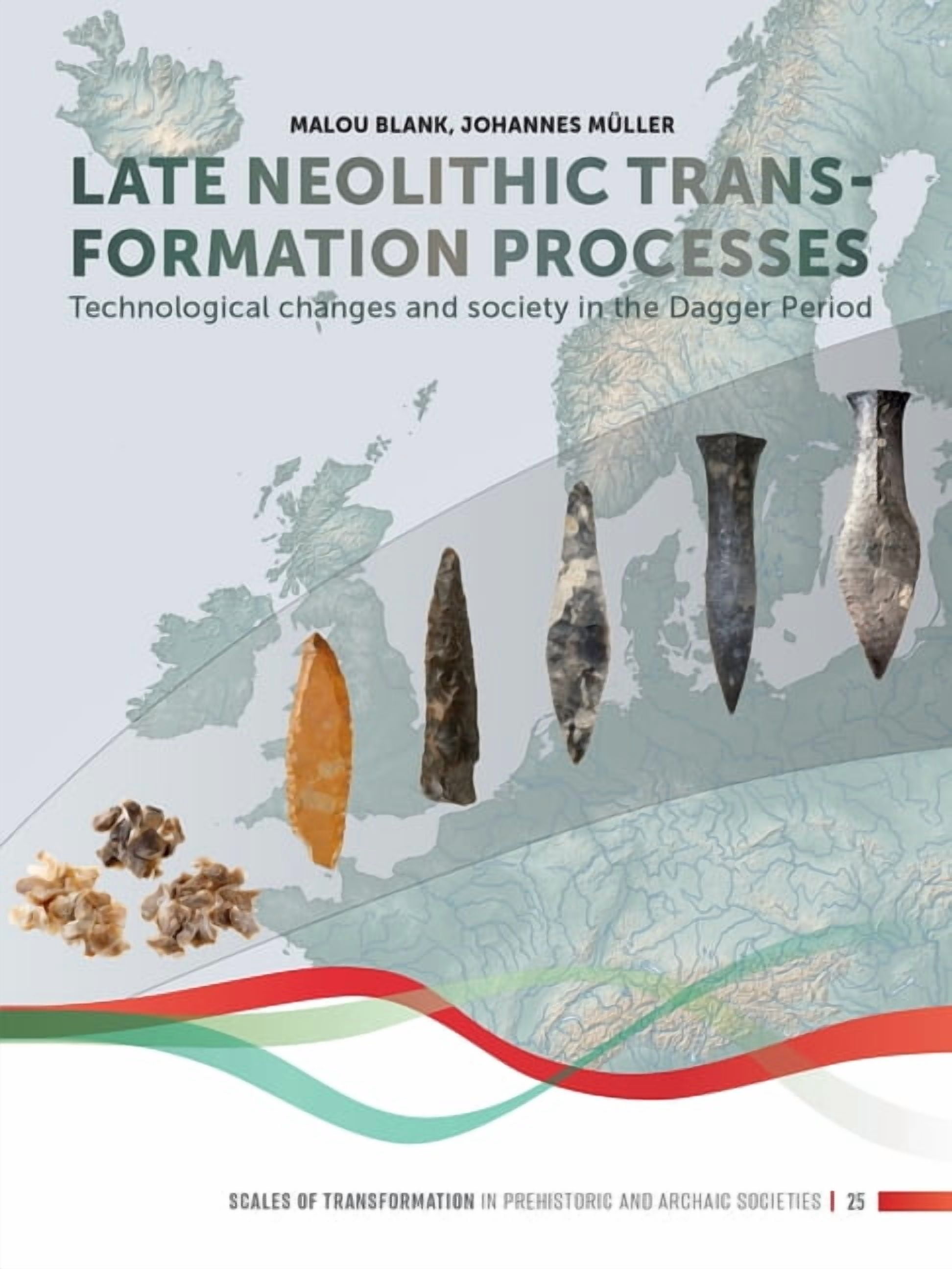 Scales of Transformation Late Neolithic Transformation Processes: Technological Changes and Society in the Dagger Period, (Hardcover)