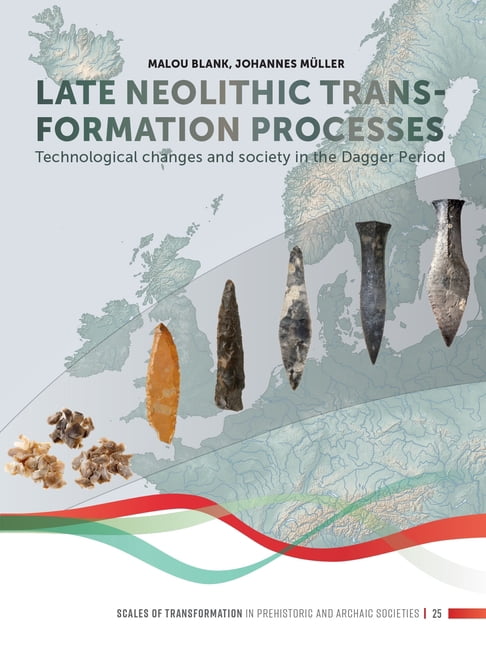 Scales of Transformation Late Neolithic Transformation Processes: Technological Changes and Society in the Dagger Period, (Paperback)