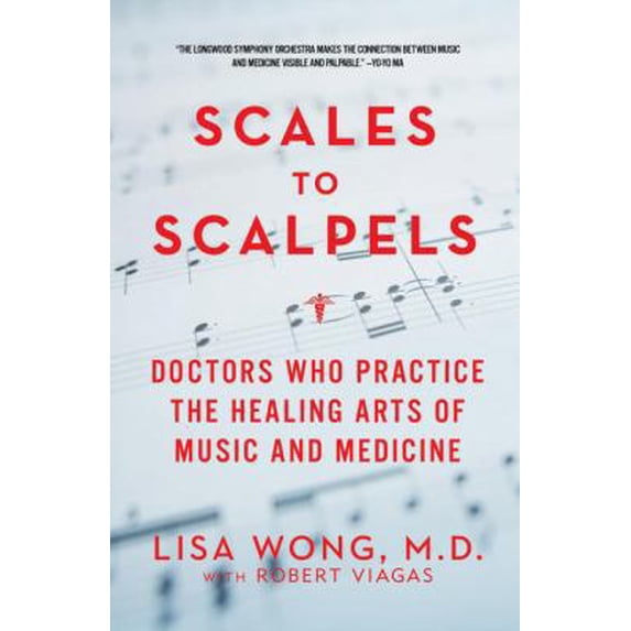 Pre-Owned Scales to Scalpels: Doctors Who Practice the Healing Arts of Music and Medicine (Paperback) 1605984345 9781605984346