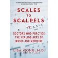 thumbnail image 1 of Pre-Owned Scales to Scalpels: Doctors Who Practice the Healing Arts of Music and Medicine (Paperback) 1605984345 9781605984346, 1 of 1