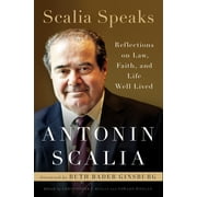 Scalia Speaks : Reflections on Law, Faith, and Life Well Lived (Hardcover)
