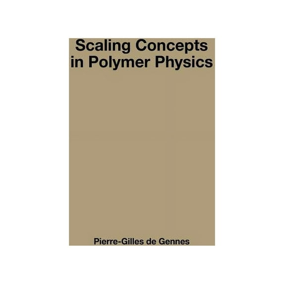 Scaling Concepts in Polymer Physics, (Hardcover)