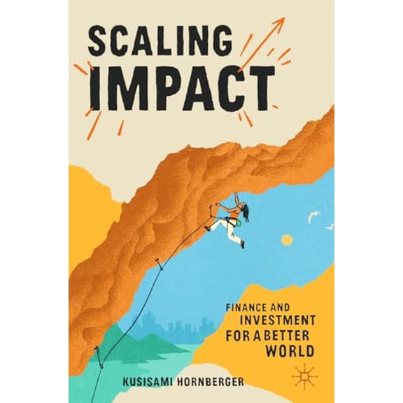 Pre-Owned Scaling Impact: Finance and Investment for a Better World, (Paperback)