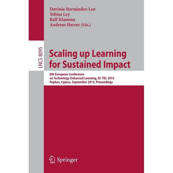 Scaling Up Learning for Sustained Impact: 8th European Conference on Technology Enhanced Learning, Ec-Tel 2013, Paphos, , (Paperback)