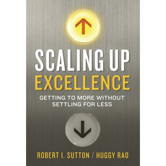 Pre-Owned Scaling up Excellence : Getting to More Without Settling for Less 9780307363428 Used
