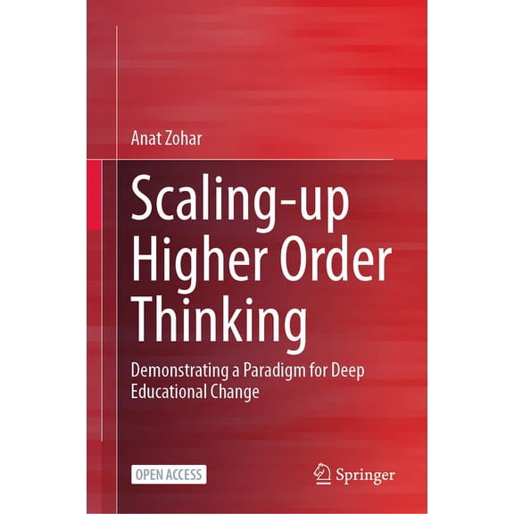 Scaling-Up Higher Order Thinking: Demonstrating a Paradigm for Deep Educational Change, (Hardcover)