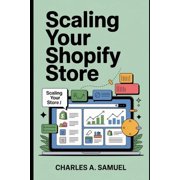 Scaling Your Shopify Store, Paperback