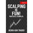 thumbnail image 1 of Heikin Ashi Scalping: Scalping is Fun! 2 (Paperback), 1 of 1