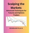 thumbnail image 1 of Scalping the Markets: Advanced Techniques for Futures and Options Traders, (Paperback), 1 of 1
