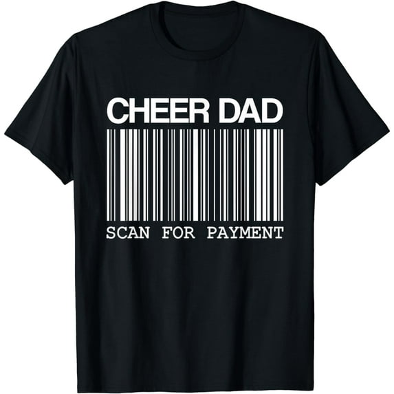 Scan For Payment Cheer Dad T-Shirt