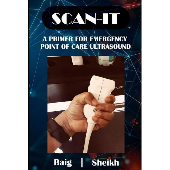 Scan-It: A Primer for Emergency Point of Care Ultrasound, (Paperback)