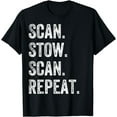 thumbnail image 1 of Scan Stow Scan Repeat Warehouse Gift For Warehouse Workers T-Shirt Graphic & Letter Print T-Shirt, 1 of 3