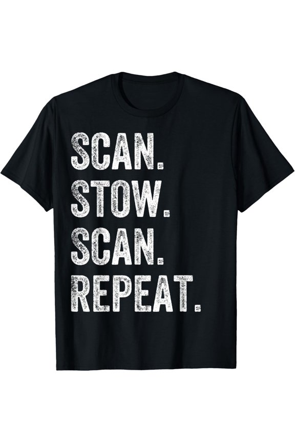 Scan Stow Scan Repeat Warehouse Gift For Warehouse Workers T-Shirt