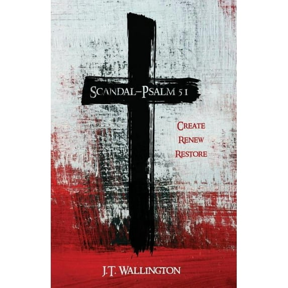 Scandal - Psalm 51: Create Renew Restore, (Paperback)