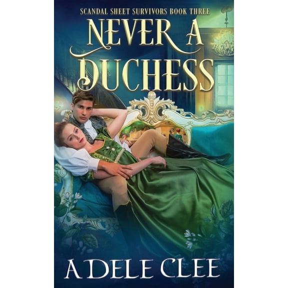 Scandal Sheet Survivors Never a Duchess, Book 3, (Paperback)