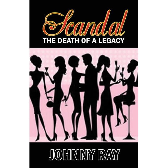 Scandal --The Death of A Legacy (Paperback)