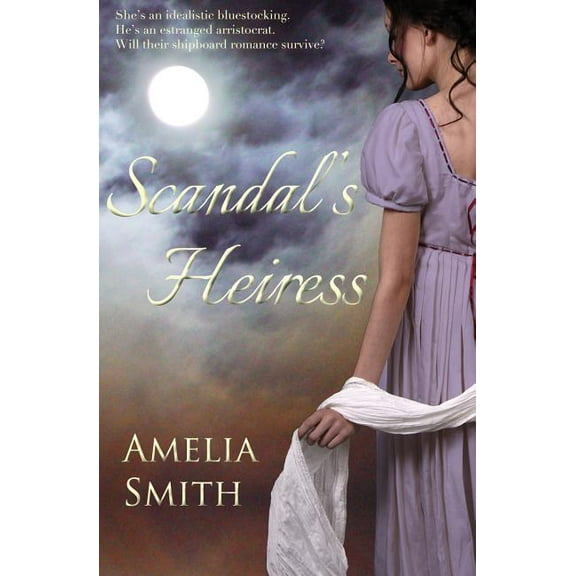 Scandal's Heiress : A Regency Romance