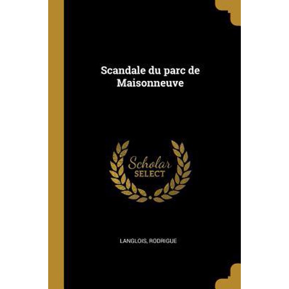 Scandale Du Parc de Maisonneuve Paperback