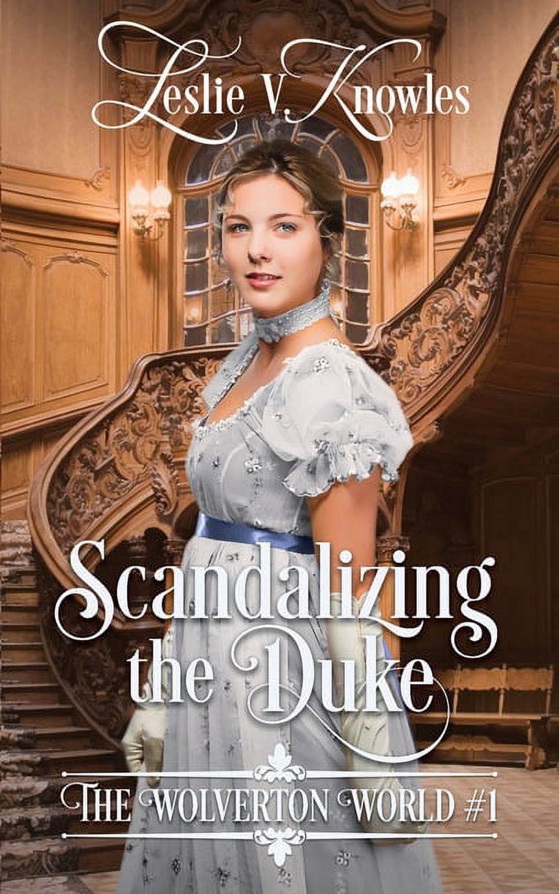 The Wolverton World Scandalizing the Duke, Book 1, (Paperback)