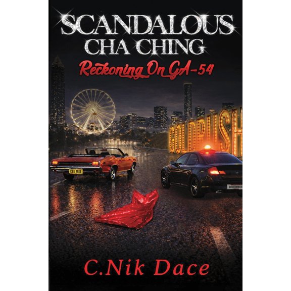 Scandalous Cha Ching: Reckoning On GA-54, (Paperback)